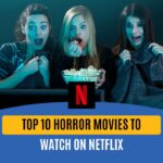 Top 10 Horror Movies To Watch On Netflix